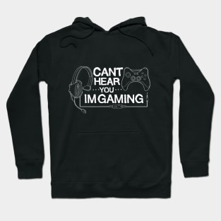 Gamer Cant Hear You I'm Gaming Headset Graphic Hoodie
